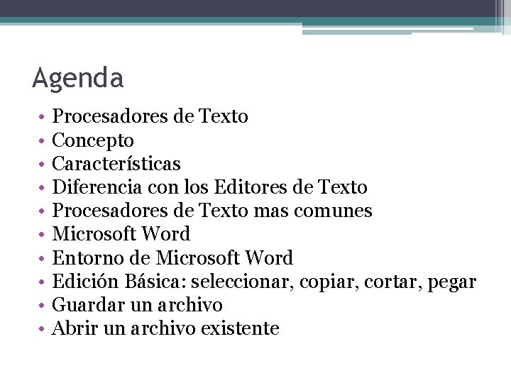 Agenda • • • Procesadores de Texto Concepto Características Diferencia con los Editores de
