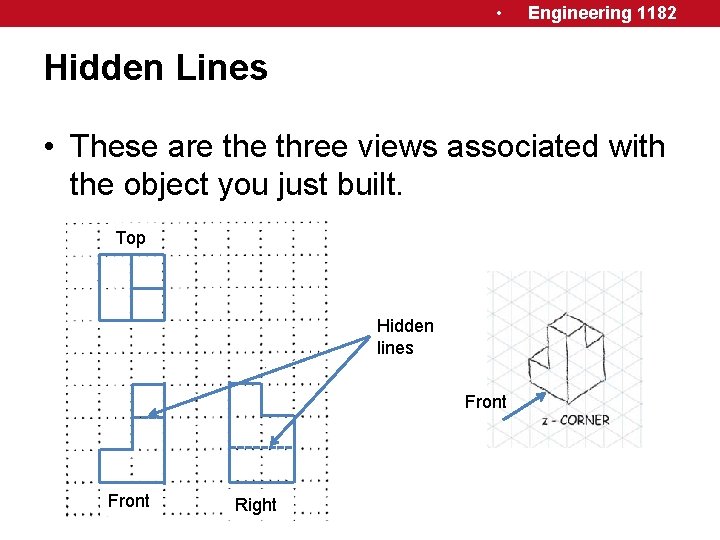  • Engineering 1182 Hidden Lines • These are three views associated with the