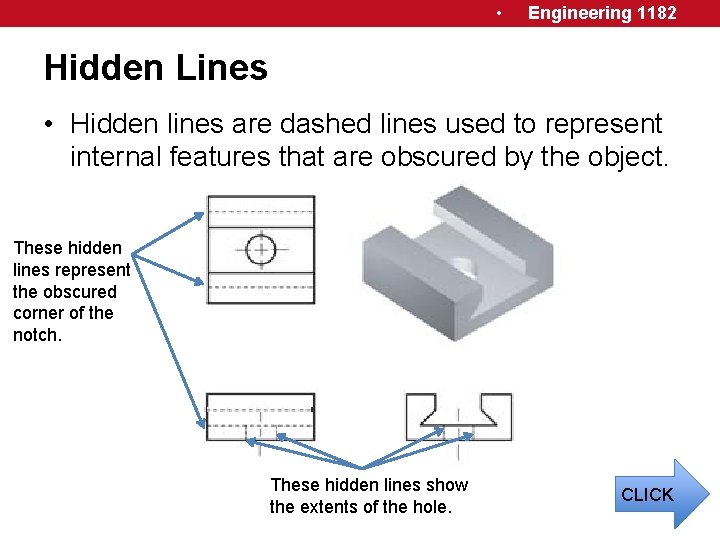  • Engineering 1182 Hidden Lines • Hidden lines are dashed lines used to