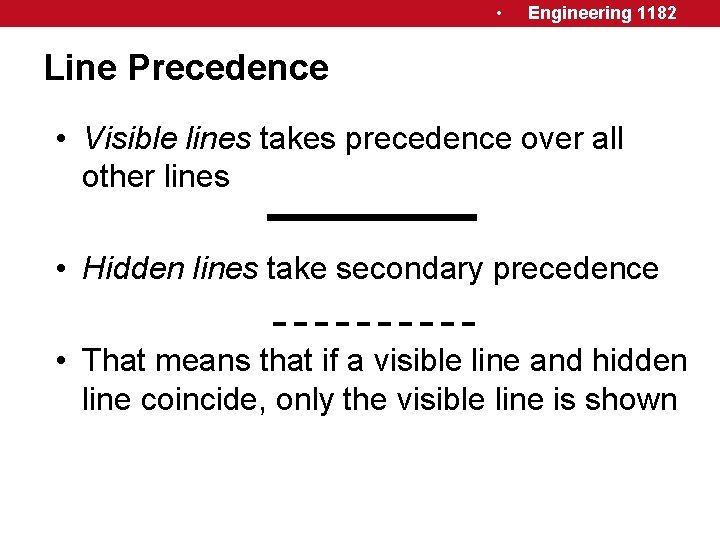  • Engineering 1182 Line Precedence • Visible lines takes precedence over all other
