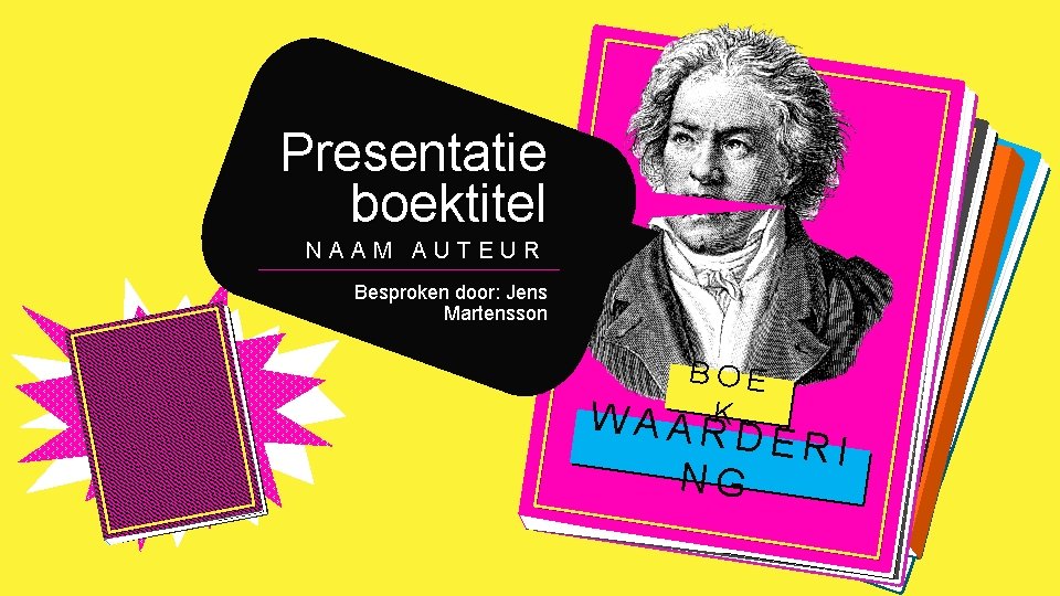 Presentatie boektitel NAAM AUTEUR Besproken door: Jens Martensson BOE K WAAR DERI NG 