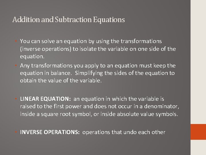 Addition and Subtraction Equations • You can solve an equation by using the transformations