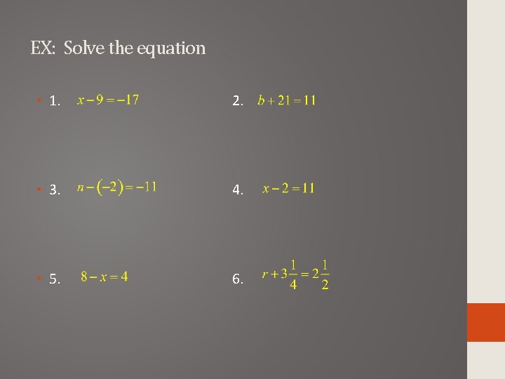 EX: Solve the equation • 1. 2. • 3. 4. • 5. 6. 