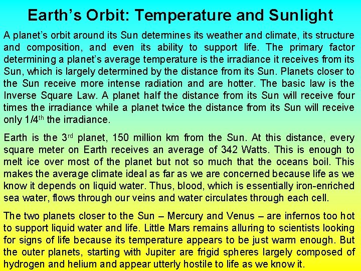 Earth’s Orbit: Temperature and Sunlight A planet’s orbit around its Sun determines its weather