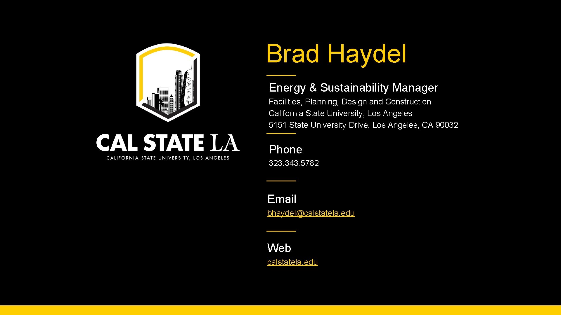 Brad Haydel Energy & Sustainability Manager Facilities, Planning, Design and Construction California State University,