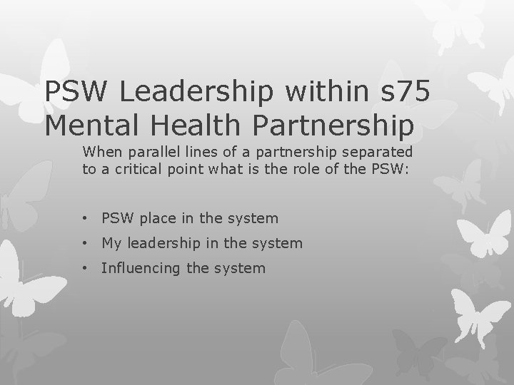 PSW Leadership within s 75 Mental Health Partnership When parallel lines of a partnership