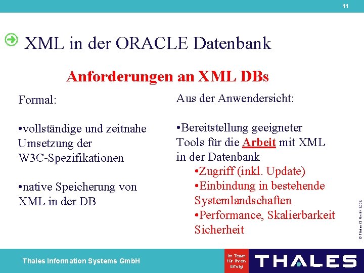 11 XML in der ORACLE Datenbank Formal: Aus der Anwendersicht: • vollständige und zeitnahe