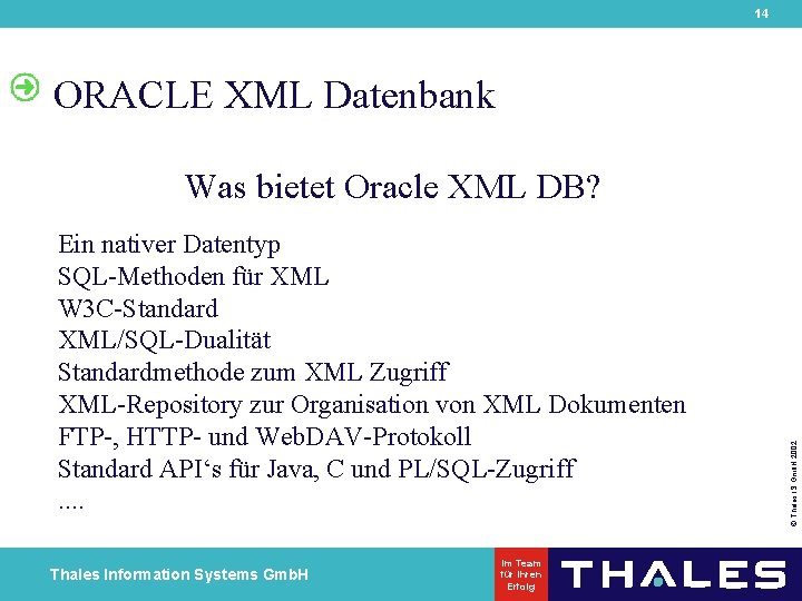 14 ORACLE XML Datenbank Ein nativer Datentyp SQL-Methoden für XML W 3 C-Standard XML/SQL-Dualität