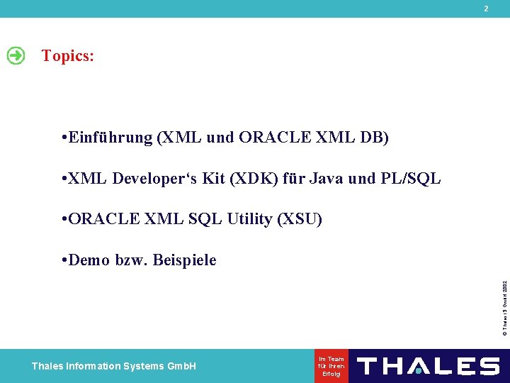 2 Topics: • Einführung (XML und ORACLE XML DB) • XML Developer‘s Kit (XDK)