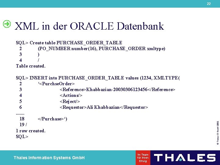 22 XML in der ORACLE Datenbank SQL> INSERT into PURCHASE_ORDER_TABLE values (1234, XMLTYPE( 2