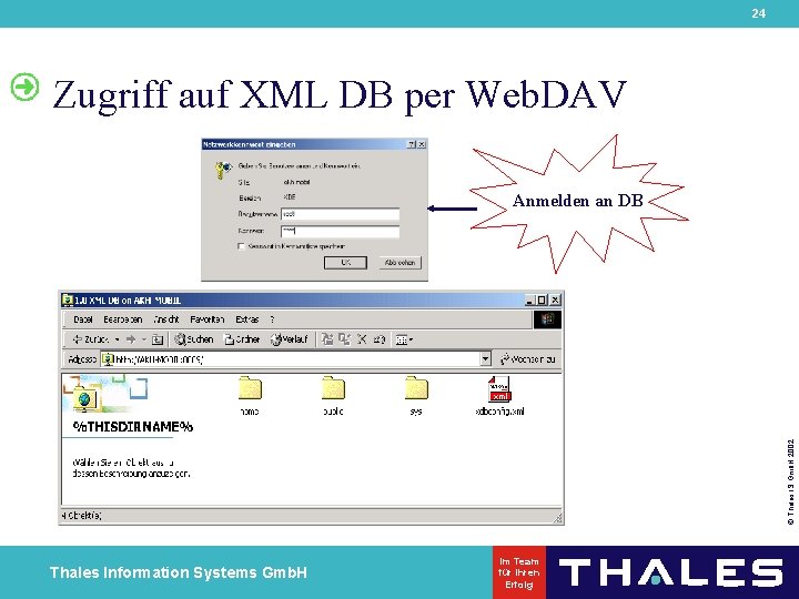 24 Zugriff auf XML DB per Web. DAV © Thales IS Gmb. H 2002