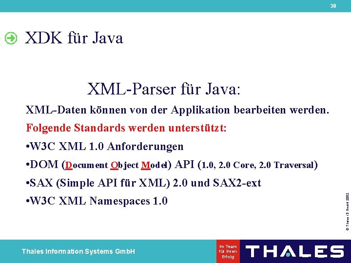 30 XDK für Java XML-Parser für Java: XML-Daten können von der Applikation bearbeiten werden.