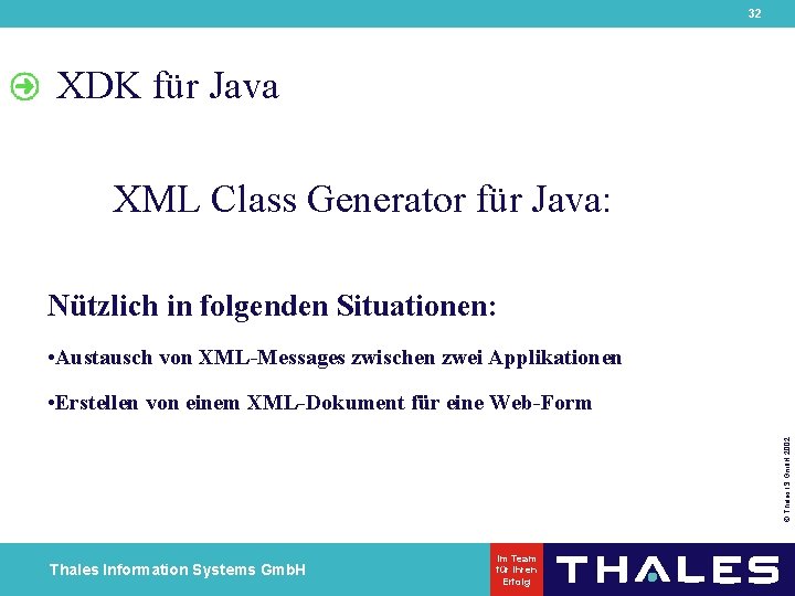 32 XDK für Java XML Class Generator für Java: Nützlich in folgenden Situationen: •