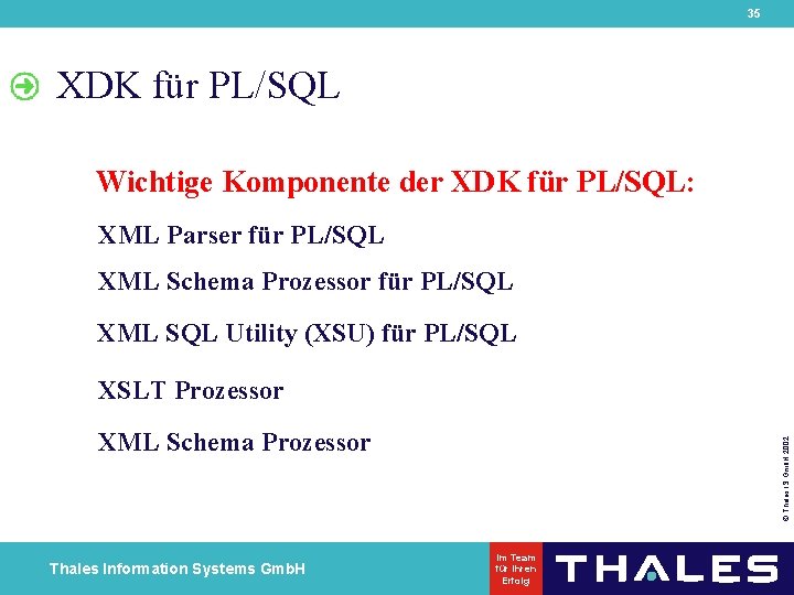 35 XDK für PL/SQL Wichtige Komponente der XDK für PL/SQL: XML Parser für PL/SQL