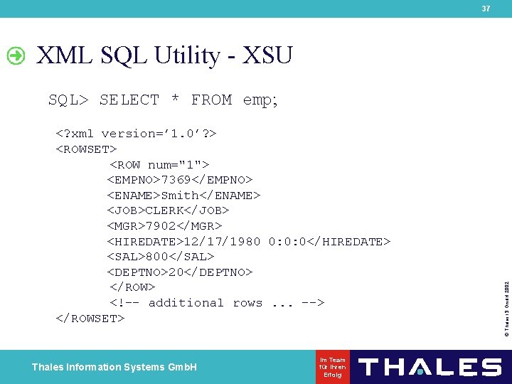 37 XML SQL Utility - XSU <? xml version=’ 1. 0’? > <ROWSET> <ROW