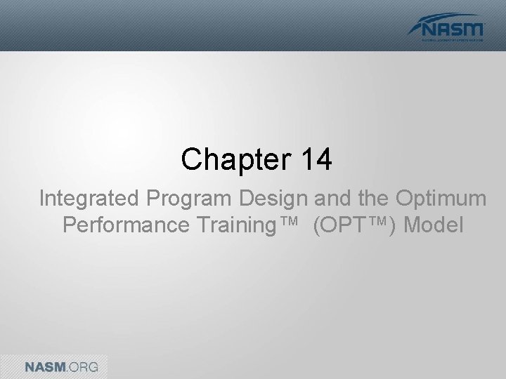 Chapter 14 Integrated Program Design and the Optimum Performance Training™ (OPT™) Model 