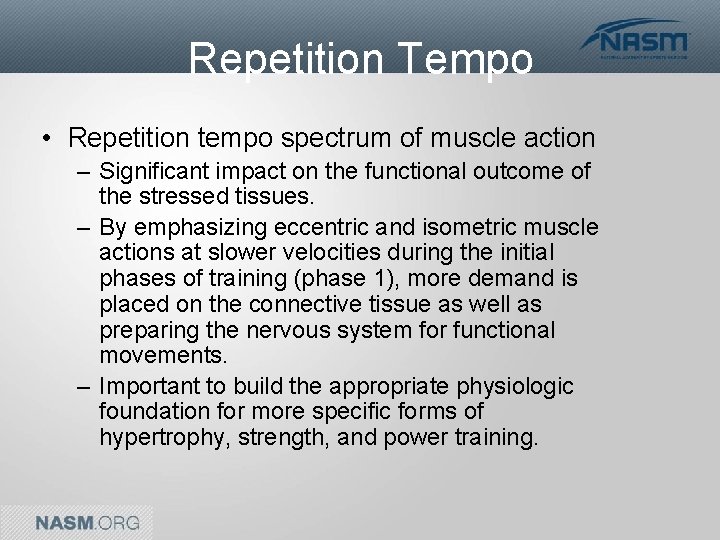 Repetition Tempo • Repetition tempo spectrum of muscle action – Significant impact on the