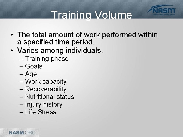 Training Volume • The total amount of work performed within a specified time period.