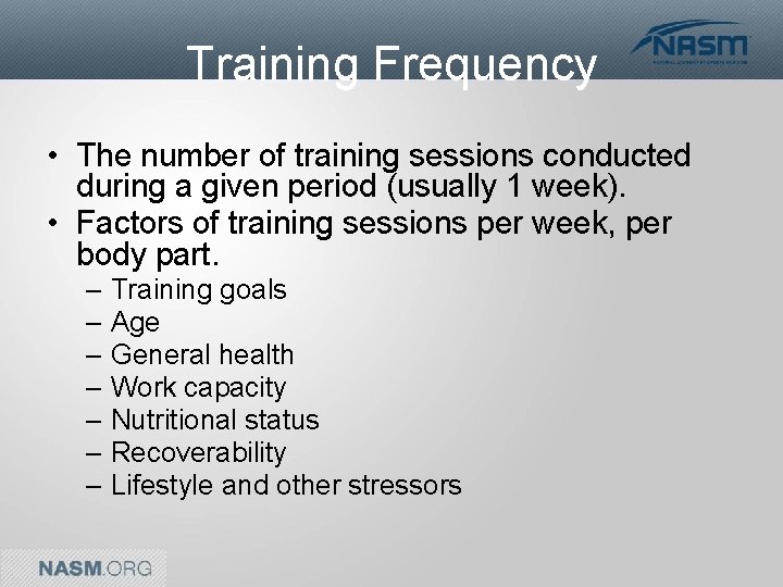 Training Frequency • The number of training sessions conducted during a given period (usually