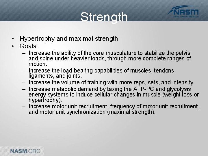 Strength • Hypertrophy and maximal strength • Goals: – Increase the ability of the