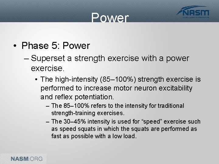 Power • Phase 5: Power – Superset a strength exercise with a power exercise.