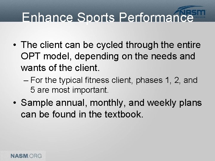 Enhance Sports Performance • The client can be cycled through the entire OPT model,