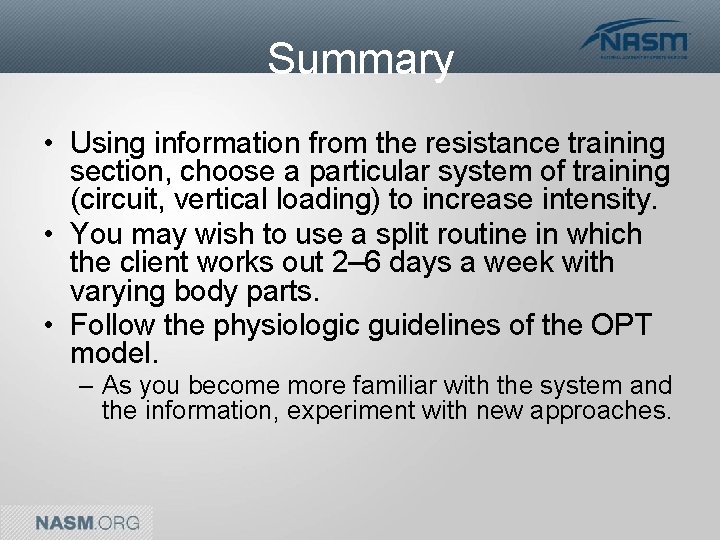 Summary • Using information from the resistance training section, choose a particular system of