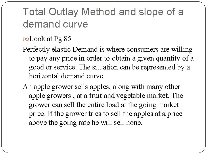 Total Outlay Method and slope of a demand curve Look at Pg 85 Perfectly
