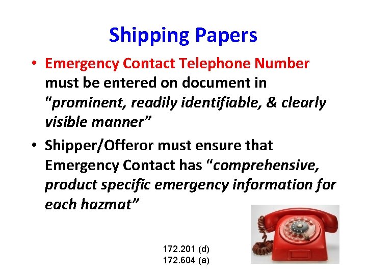 Shipping Papers • Emergency Contact Telephone Number must be entered on document in “prominent, Shipping Papers • Emergency Contact Telephone Number must be entered on document in “prominent,