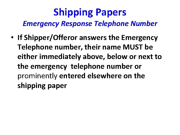 Shipping Papers Emergency Response Telephone Number • If Shipper/Offeror answers the Emergency Telephone number, Shipping Papers Emergency Response Telephone Number • If Shipper/Offeror answers the Emergency Telephone number,