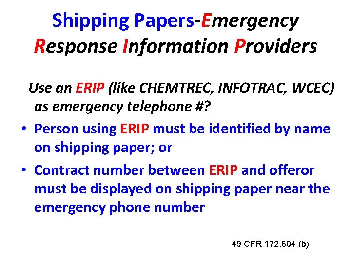 Shipping Papers-Emergency Response Information Providers Use an ERIP (like CHEMTREC, INFOTRAC, WCEC) as emergency Shipping Papers-Emergency Response Information Providers Use an ERIP (like CHEMTREC, INFOTRAC, WCEC) as emergency