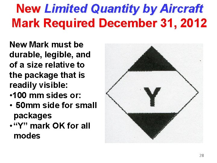 New Limited Quantity by Aircraft Mark Required December 31, 2012 New Mark must be New Limited Quantity by Aircraft Mark Required December 31, 2012 New Mark must be