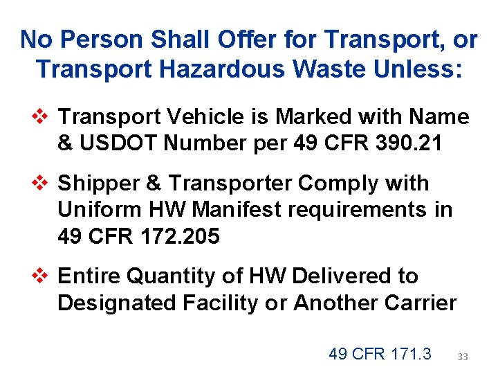 No Person Shall Offer for Transport, or Transport Hazardous Waste Unless: v Transport Vehicle No Person Shall Offer for Transport, or Transport Hazardous Waste Unless: v Transport Vehicle