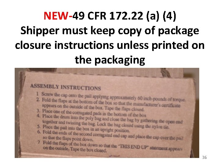 NEW-49 CFR 172. 22 (a) (4) Shipper must keep copy of package closure instructions NEW-49 CFR 172. 22 (a) (4) Shipper must keep copy of package closure instructions