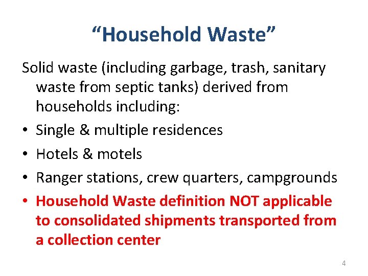 “Household Waste” Solid waste (including garbage, trash, sanitary waste from septic tanks) derived from “Household Waste” Solid waste (including garbage, trash, sanitary waste from septic tanks) derived from