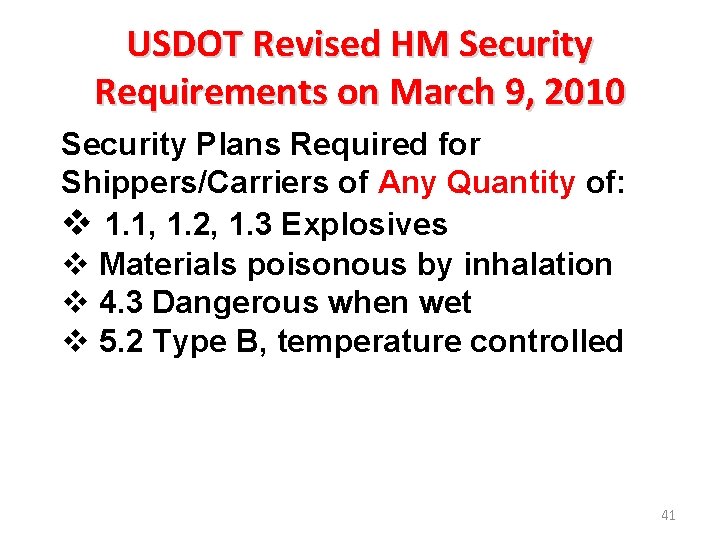 USDOT Revised HM Security Requirements on March 9, 2010 Security Plans Required for Shippers/Carriers USDOT Revised HM Security Requirements on March 9, 2010 Security Plans Required for Shippers/Carriers