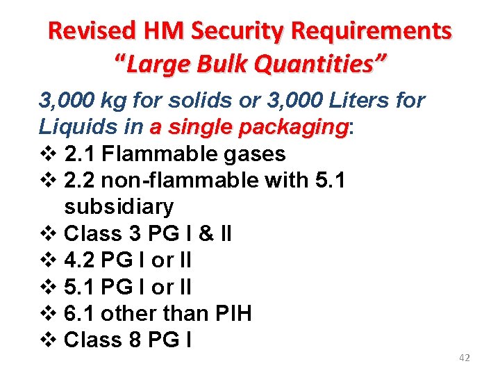 Revised HM Security Requirements “Large Bulk Quantities” 3, 000 kg for solids or 3, Revised HM Security Requirements “Large Bulk Quantities” 3, 000 kg for solids or 3,