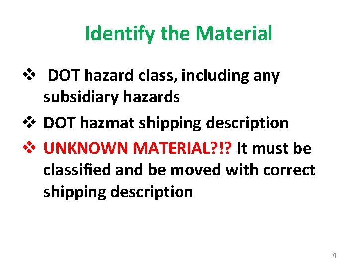 Identify the Material v DOT hazard class, including any subsidiary hazards v DOT hazmat Identify the Material v DOT hazard class, including any subsidiary hazards v DOT hazmat