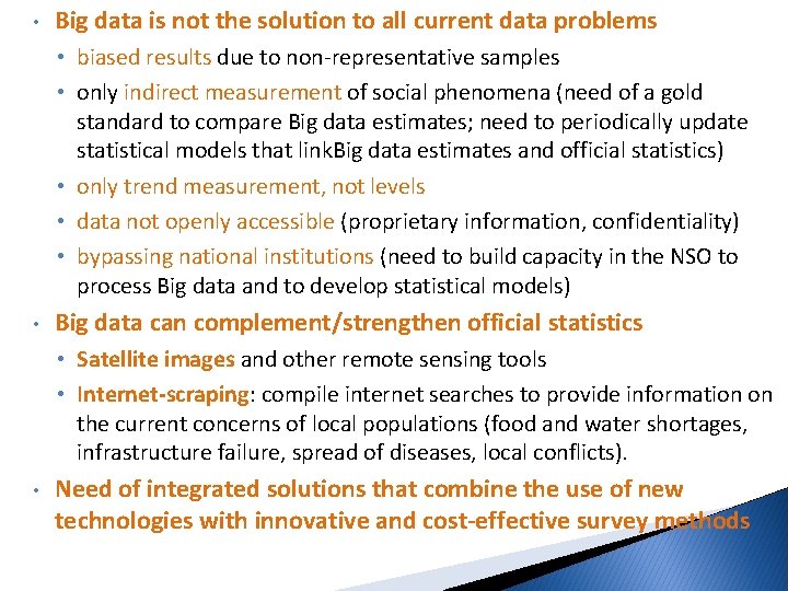  • Big data is not the solution to all current data problems •