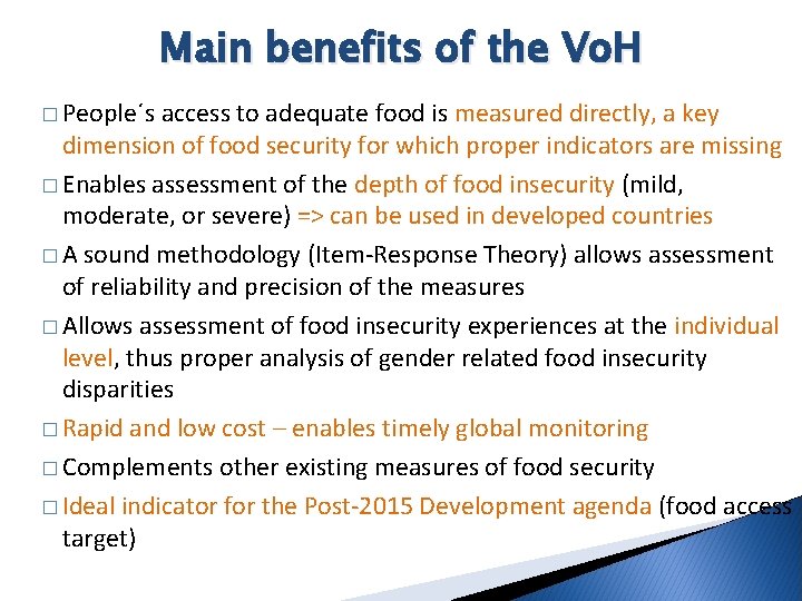 Main benefits of the Vo. H � People´s access to adequate food is measured