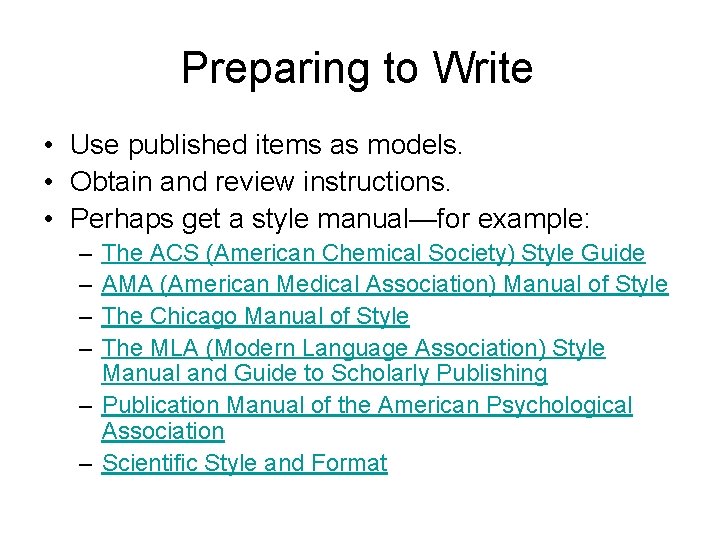 Preparing to Write • Use published items as models. • Obtain and review instructions.