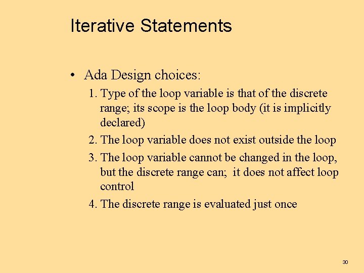 Iterative Statements • Ada Design choices: 1. Type of the loop variable is that