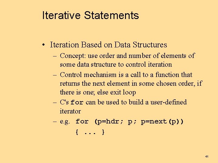 Iterative Statements • Iteration Based on Data Structures – Concept: use order and number