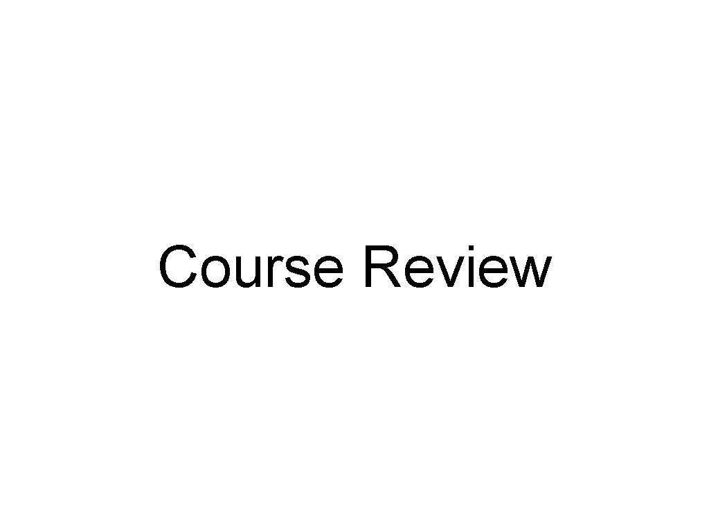 Course Review 