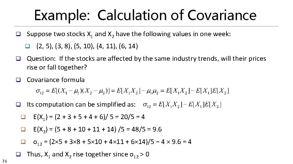Example: Calculation of Covariance Suppose two stocks X 1 and X 2 have the