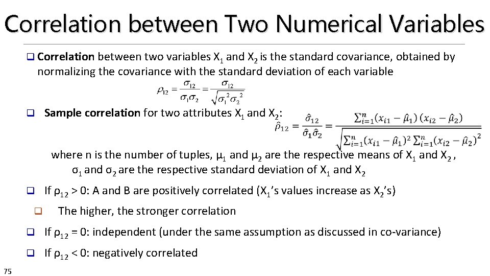 Correlation between Two Numerical Variables q Correlation between two variables X 1 and X