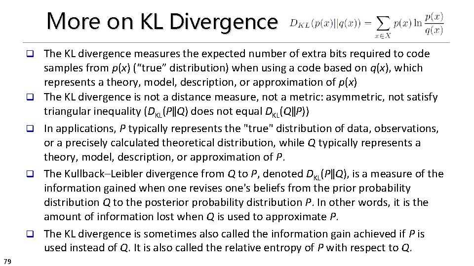 More on KL Divergence q q q 79 The KL divergence measures the expected
