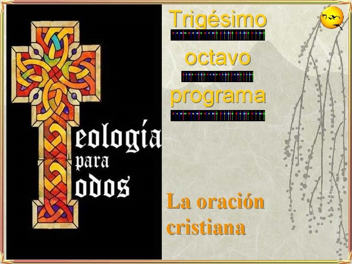 Trigésimo octavo programa La oración cristiana 