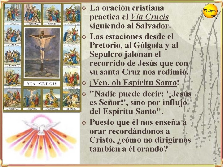 v v v La oración cristiana practica el Vía Crucis siguiendo al Salvador. Las