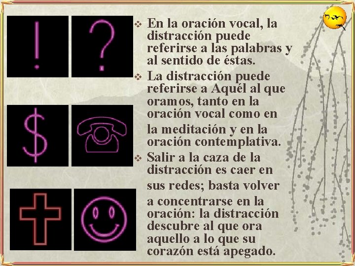 v v v En la oración vocal, la distracción puede referirse a las palabras